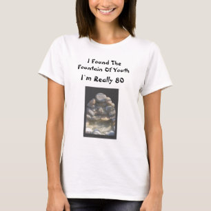 Fountain of Youth TShirt-humor T-Shirt