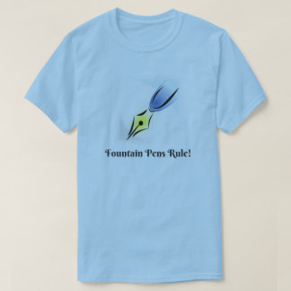 Fountain Pens and Nibs Rule T-Shirt