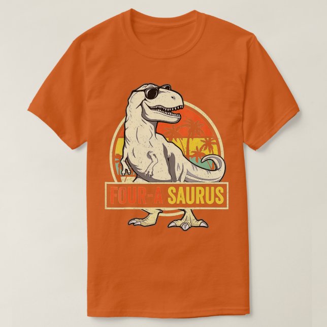 Four a Saurus Birthday T Rex 4 Year Old Dino 4th D T-Shirt (Design Front)