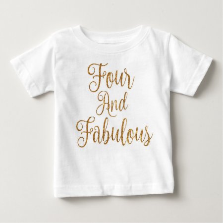 Four And Fabulous Baby T-shirt
