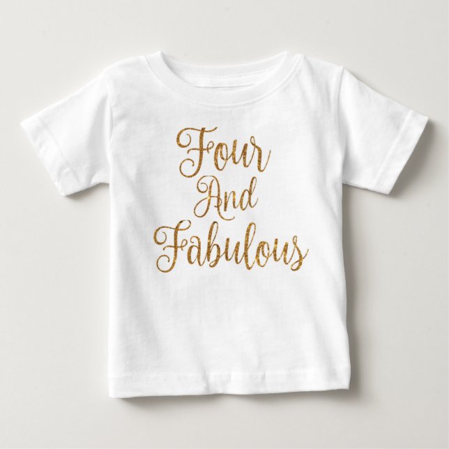 Four and Fabulous Baby T-Shirt (Front)
