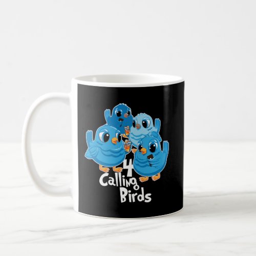 Four Calling Birds 12 Days Christmas Song Funny Gi Coffee Mug