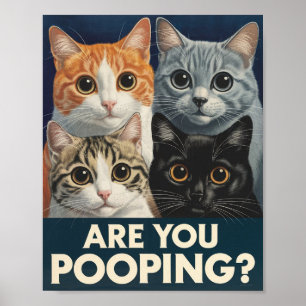 Four Cats & a Question: Are You Pooping? Funny Cat Poster