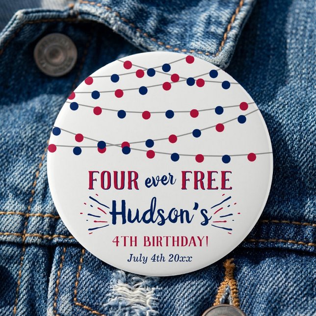 Four Ever Free! 4th Of July 4th Birthday Party Button (Creator Uploaded)