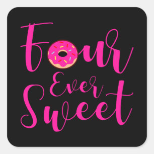 FOUR EVER SWEET 4 YEAR OLD 4th Birthday Girl Donut Square Sticker