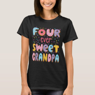 Four Ever Sweet Grandpa 4th Birthday Girl Donut Lo T-Shirt