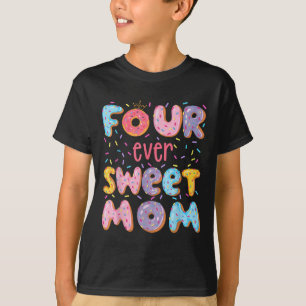 Four Ever Sweet Mom 4th Birthday Girl Donut Lover  T-Shirt