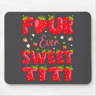 Four Ever Sweet Titi Strawberry Berry 4th Birthday Mouse Pad
