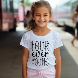 Four Ever Young - 4th Birthday Girl Gift T-Shirt