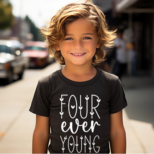 Four Ever Young _ Fourth Birthday 4th Birthday T_Shirt