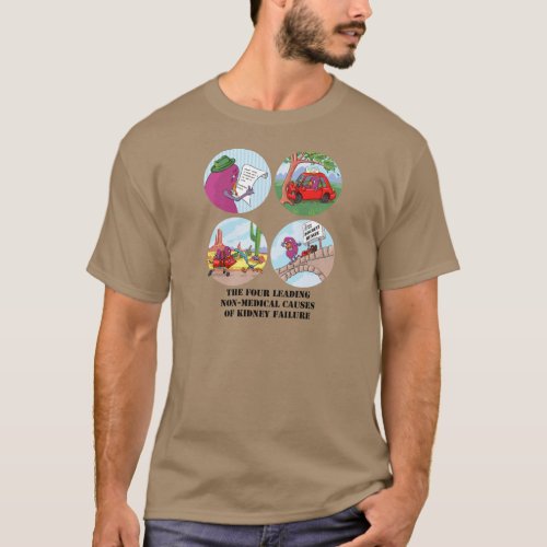 Four Leading Causes of Non_Medical Kidney Failure T_Shirt