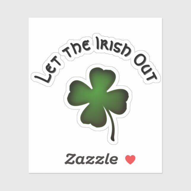 Four Leaf Clover Let the Irish Out on Green Custom Sticker (Sheet)