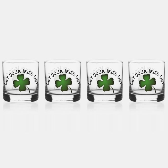 Four Leaf Clover Let Your Irish Out Whiskey Glass (Front)