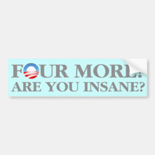 Four More? Bumper Sticker