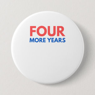 Four More Years Trump 2020 Pro Donald Republ Button