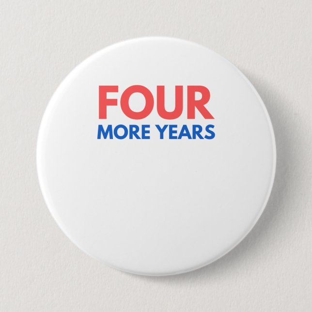 Four More Years Trump 2020 Pro Donald Republ Button (Front)