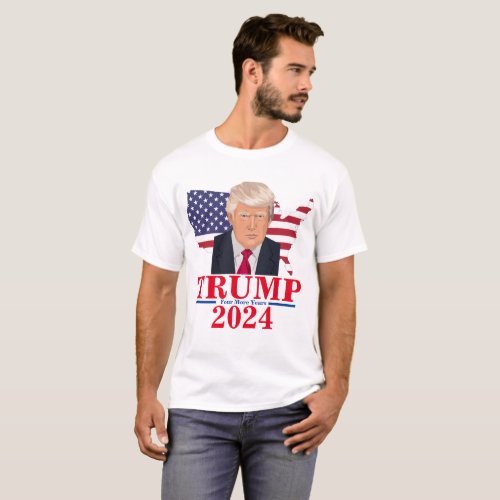 Four More Years Trump 2024 T_Shirt