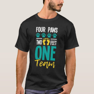 Four Paws Two Feet One Team  Puppy  Dog Trainer T-Shirt