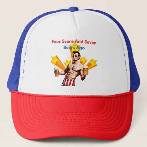 Four scores and seven beers ago _ 4th of July Trucker Hat
