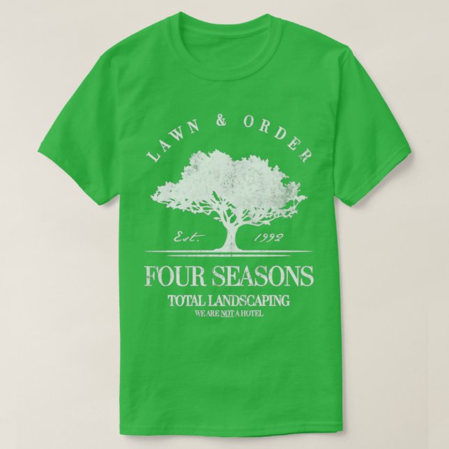 Four Season Total Landscaping Lawn And Order  T sh T-Shirt (Design Front)
