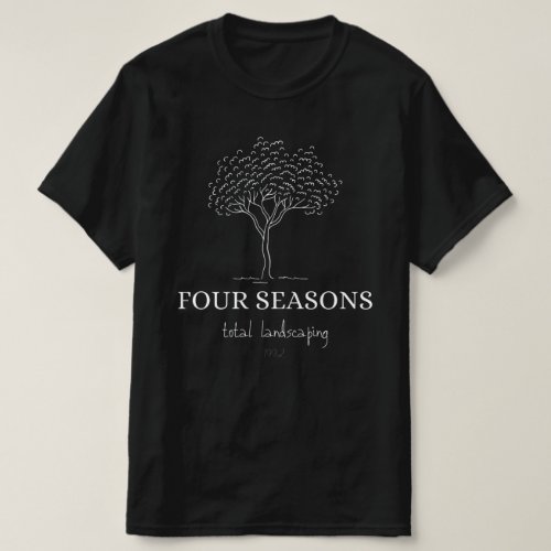 Four Seasons Total Land Scaping T_Shirt