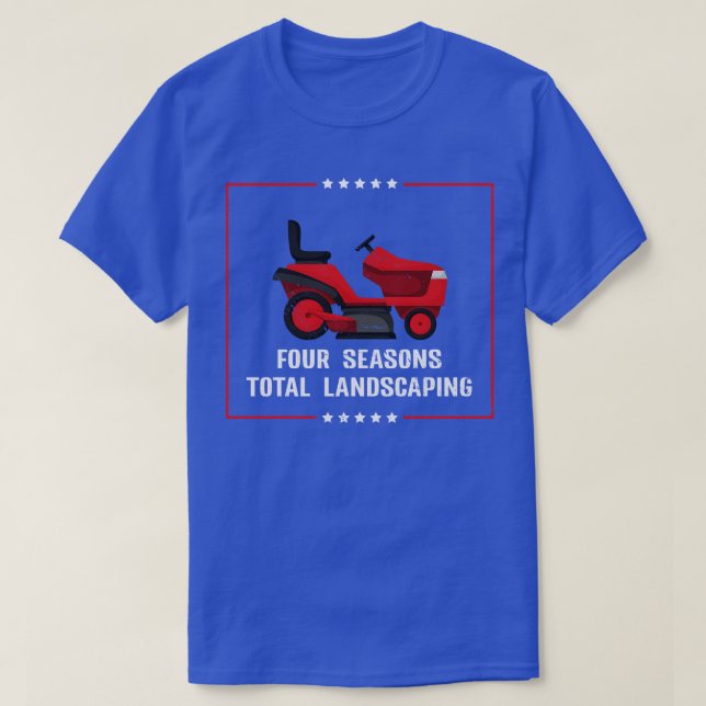 Four Seasons Total Landscaping Lawn Tractor Mowing T-Shirt (Design Front)