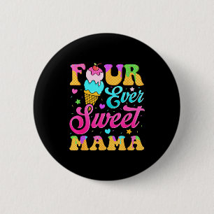 Four sweet mama 4th birthday girl ice cream drip button