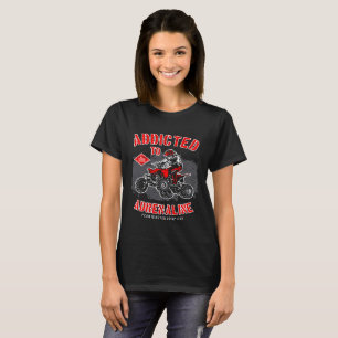 Four Wheeling Addicted To Adrenaline T-Shirt