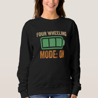 Four Wheeling Mode On Battery Sweatshirt