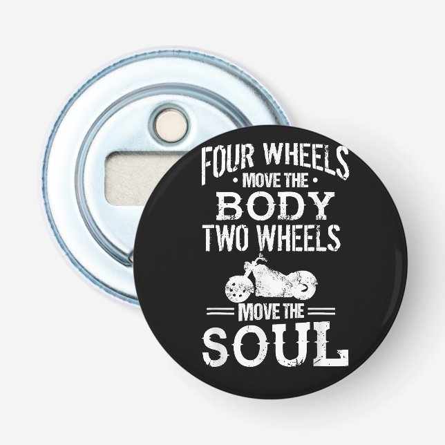 Four Wheels Move the Body Two Wheels Move the Soul Bottle Opener (Front)