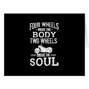 Four Wheels Move the Body Two Wheels Move the Soul Cards