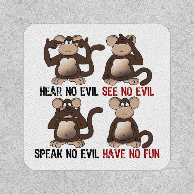 Four Wise Monkeys Have No Fun Funny Patch (Front)