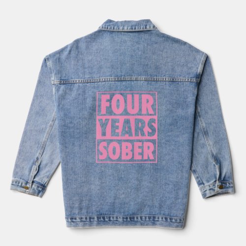 Four Years Sober Recovering 4 Years Sobriety Anniv Denim Jacket