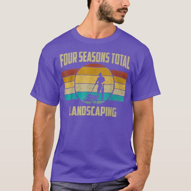 Fourr Seasonns Total Landscaping _27 T-Shirt (Front)
