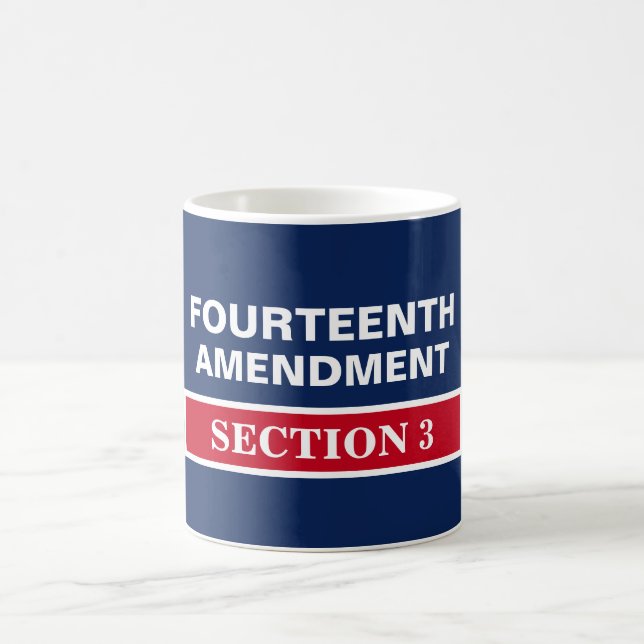 Fourteenth Amendment Section 3 Constitution Coffee Mug (Center)