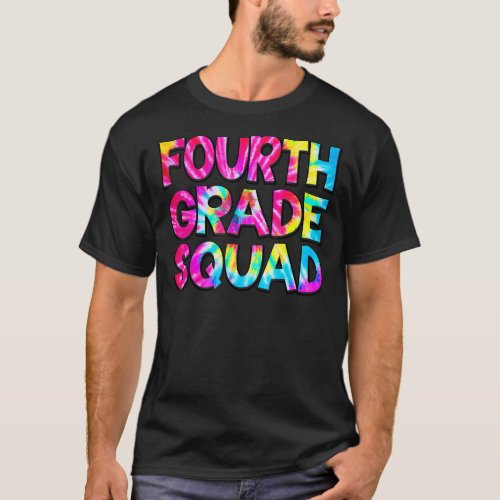 Fourth 4th Grade Squad Tie Dye Student Back To Sch T_Shirt