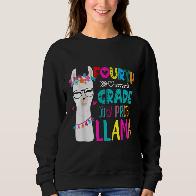 Fourth 4th Grade Teacher Back To School No Prob Ll Sweatshirt (Front)