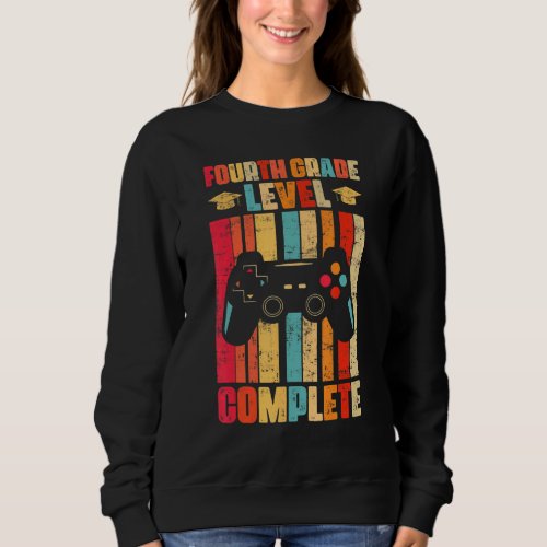 Fourth Grade Level Complete Last Day Of School Out Sweatshirt