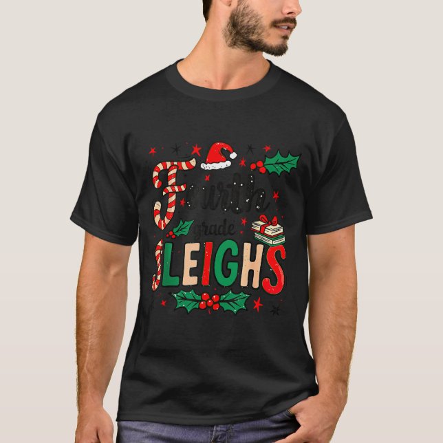 Fourth Grade Sleighs Funny Christmas Teacher  T-Shirt (Front)