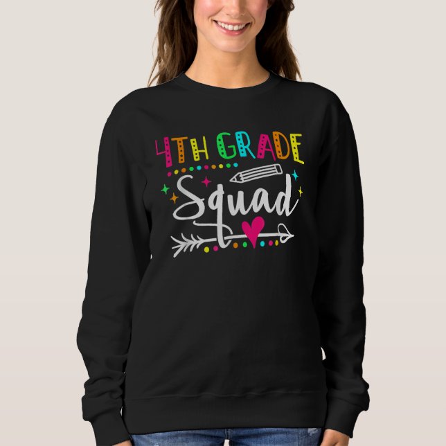 Fourth Grade Squad Back To School 4th Grade Teache Sweatshirt (Front)