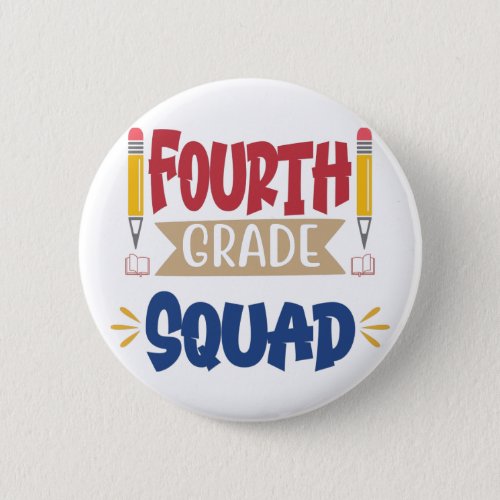 Fourth Grade Squad T_Shirt Button