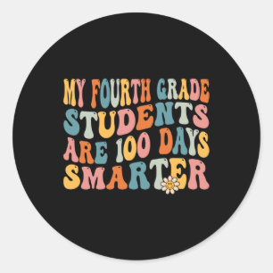 Fourth grade Teacher 100 Days Smarter 100th Day of Classic Round Sticker