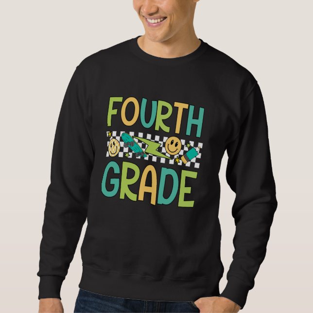 Fourth Grade Teacher Student Funny First Day Back  Sweatshirt (Front)