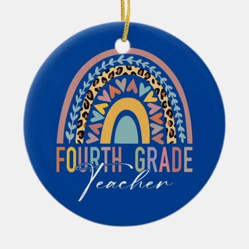 Fourth Grade Teacher Teach 4th Grade Boho Rainbow Ceramic Ornament