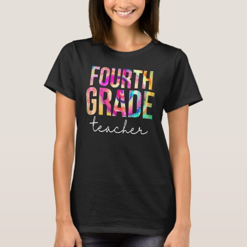 Fourth Grade Teacher Tie Dye Appreciation Day Back T_Shirt