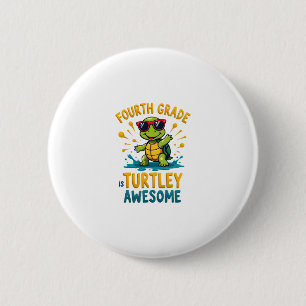Fourth Grade Turtle-y Awesome First Day of Fourth  Button