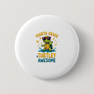 Fourth Grade Turtle-y Awesome First Day of Fourth Button