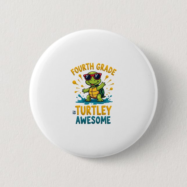 Fourth Grade Turtle-y Awesome First Day of Fourth  Button (Front)