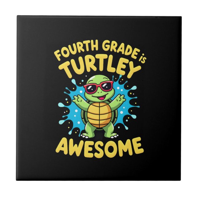 Fourth Grade Turtle-y Awesome First Day of Fourth  Ceramic Tile (Front)
