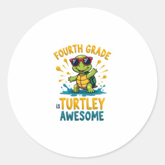 Fourth Grade Turtle-y Awesome First Day of Fourth Classic Round Sticker